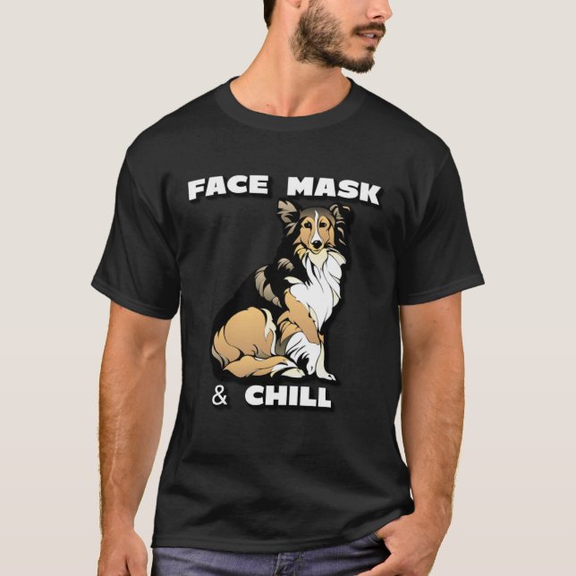 Face mask and chill collie dog with white text T-Shirt (Vorderseite)