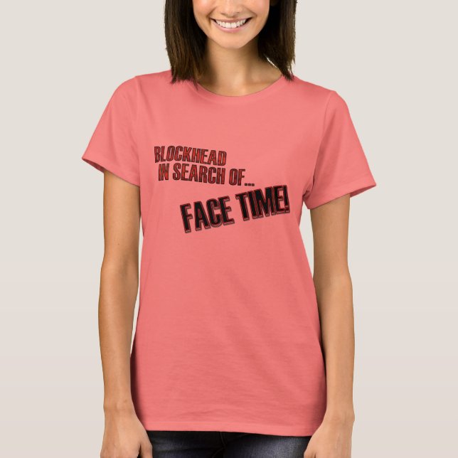 Face Time! T-Shirt (Vorderseite)
