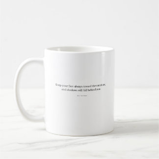 Face Toward The Sunshine - Whitman Zitat Tasse