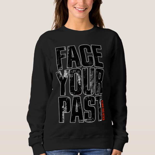 Face Your Past Typography Sweatshirt (Vorderseite)