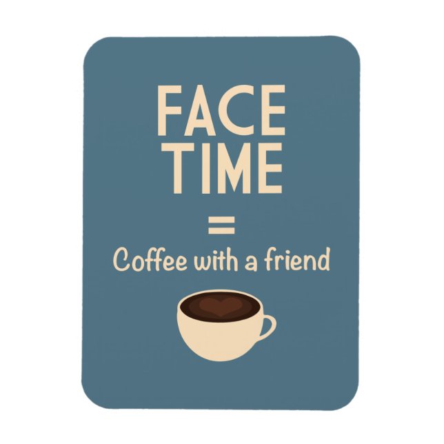 FaceTime = Kaffee mit einem Freund Magnet (Vertikal)