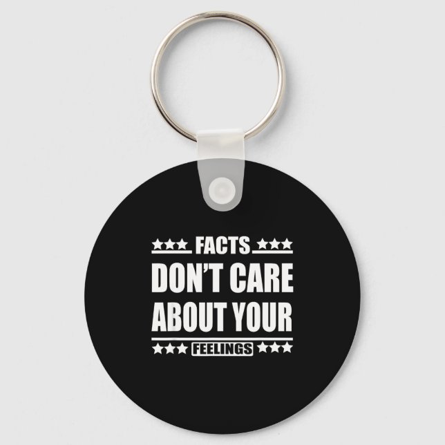 Facts Don't Care About Your Feelings  Schlüsselanhänger (Vorderseite)