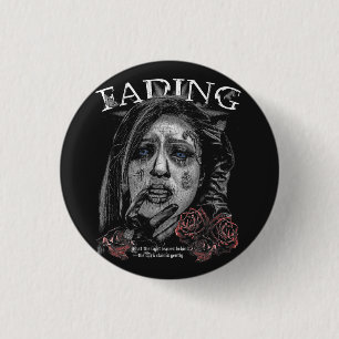 Fading - Gothic Streetwear Design Button