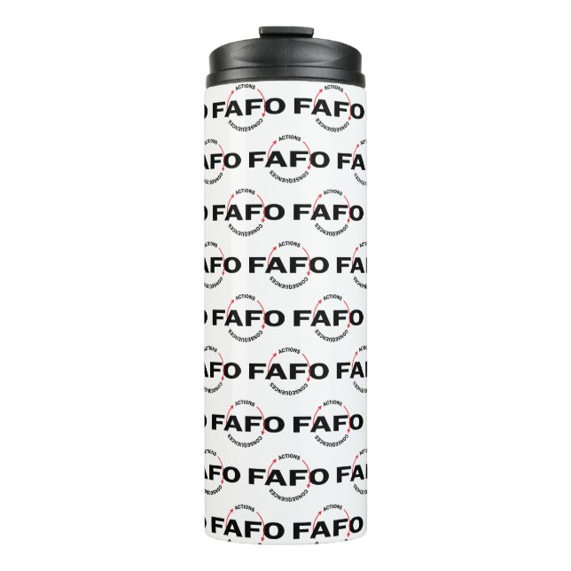 FAFO Actions Have Consequences Thermosbecher (Vorderseite)