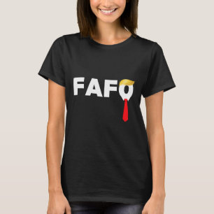 Fafo F findet heraus, Trump Guilty Af Funny Anti- T-Shirt