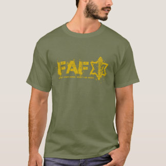 FAFO IDF "Don't start none, will't no" T - Shirt