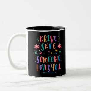 Fahr vorsichtig, jemand liebt dich zweifarbige tasse