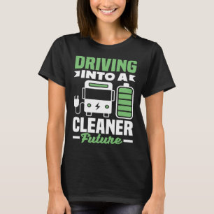 Fahren in ein saubereres zukünftiges Elektrofahrze T-Shirt