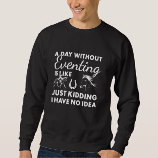 Fahren Sie einen Tag ohne Ereignis Sweatshirt