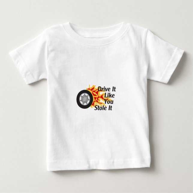 FAHREN SIE ES SO, ALS HÄTTEN SIE ES GESPEICHERT BABY T-SHIRT (Vorderseite)