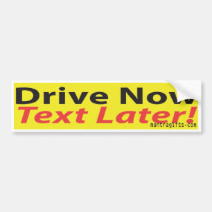Fahren Sie JETZT, Text SPÄTER! Autoaufkleber