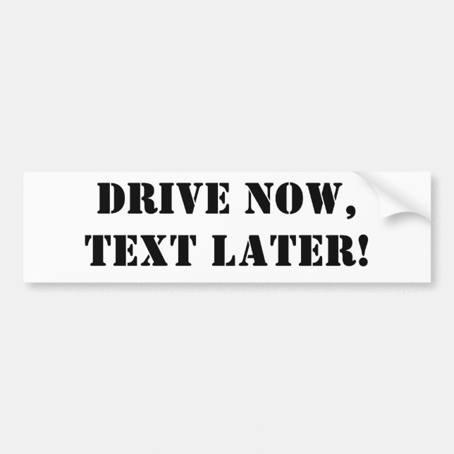 Fahren Sie JETZT, Text SPÄTER! Autoaufkleber (Vorne)
