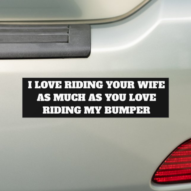FAHREN SIE MIT MEINEM BUMPER, ICH FAHRE IHRE EHEFR AUTOAUFKLEBER (Auf Auto)
