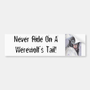 Fahren Sie nie auf den Schwanz eines Werewolfs! Autoaufkleber