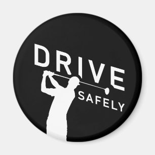 Fahren Sie sicher - Funny Golfer Zitat - Golfspiel Magnet