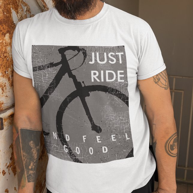 Fahrrad. Fahrrad fahren und sich gut fühlen T-Shirt (JUST RIDE)
