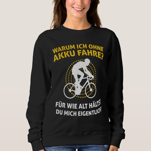 Fahrrad ohne Akku Sprichwort Sweatshirt (Vorderseite)