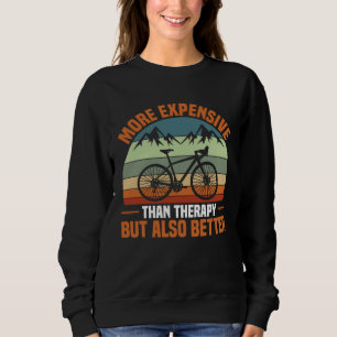 Fahrrad teurer als Therapie, aber auch besseres Ra Sweatshirt