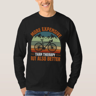 Fahrrad teurer als Therapie, aber auch besseres Ra T-Shirt