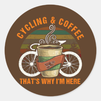 Fahrrad und Kaffee deshalb bin ich hier Runder Aufkleber