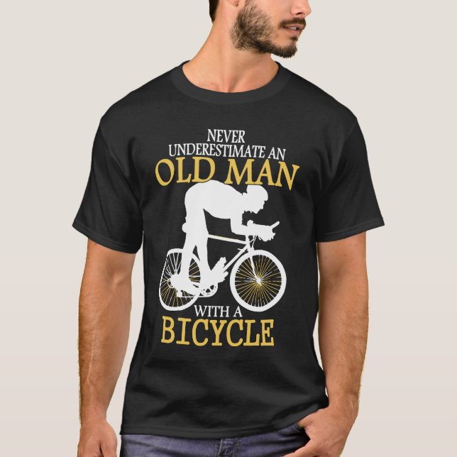 Fahrradalter Mann nie unterschätzen T-Shirt (Vorderseite)
