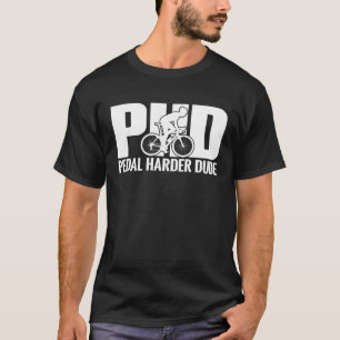 Fahrradfahrer PHD Tritt Fester Bruder Fahrrad Radf T-Shirt