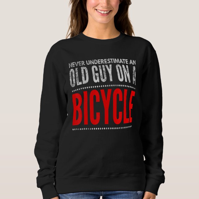 Fahrradsperre unterschätzt nie einen alten Mann au Sweatshirt (Vorderseite)