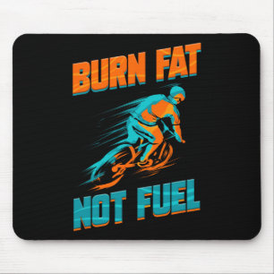 Fahrradtour Radfahrer Radfahrer I verbrenne Fett N Mousepad