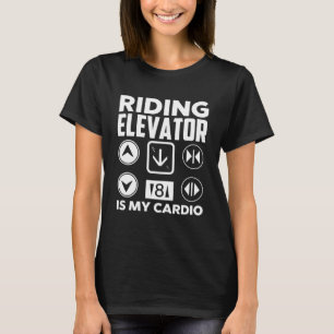Fahrstuhl ist mein Cardio-Techniker Aufzug O T-Shirt