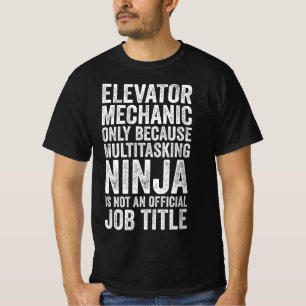 Fahrstuhlmonteur nur weil Multitasking-Ninja T-Shirt