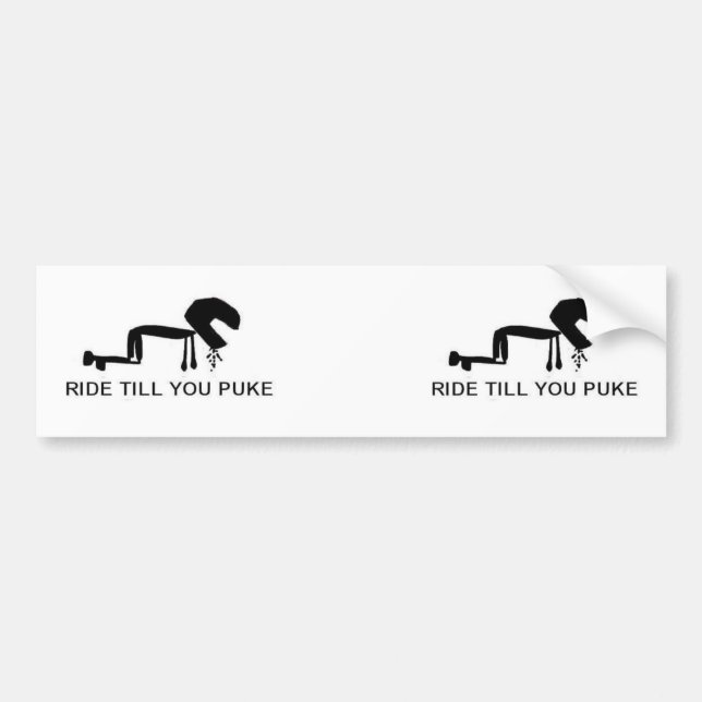Fahrt, bis Sie kotzen Autoaufkleber (Vorne)