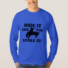 Fahrt, die es Sie mag, stahl es Cowboy T-Shirt