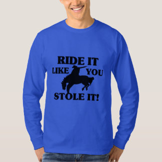 Fahrt, die es Sie mag, stahl es Cowboy T-Shirt