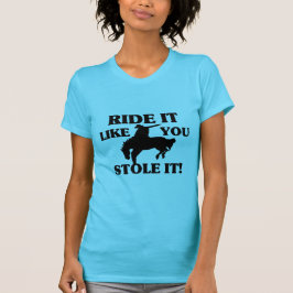 Fahrt, die es Sie mag, stahl es Cowboy T-Shirt