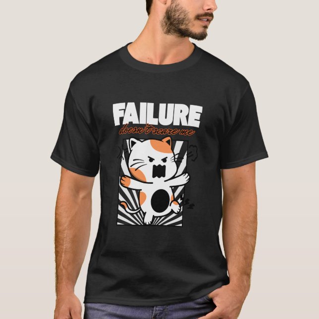 Failure Doesn't Scare Me T-Shirt (Vorderseite)
