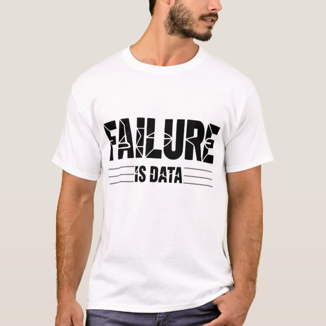 Failure is Data – Minimal Intellectual | Founder T-Shirt (Vorderseite)