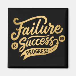Failure is Success in Progress Magnet