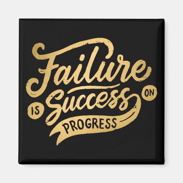 Failure is Success in Progress Magnet (Vorne)