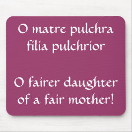 Fair Tochter, Horace Zitat Mousepad
