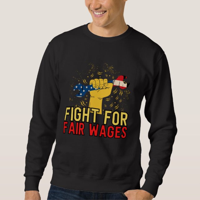 Fair Wages Labor Rights Income Inequality Sweatshirt (Vorderseite)