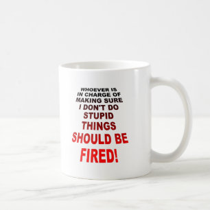 Faire des choses Stupides Drôle Mug