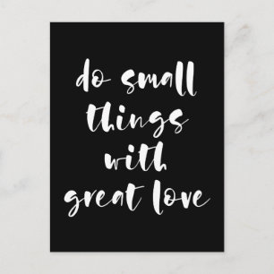 Faire des petites choses avec grand amour carte po