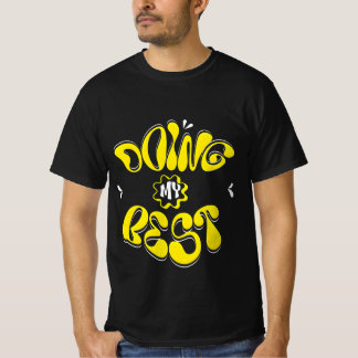 Faire Mon Meilleur T-Shirt - Tee Graphique Motivat