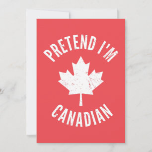Faire-part "Prétendre que je suis Canadien Fête du Canada Can