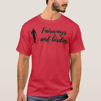 Fairways und Birdies Gold Design T-Shirt