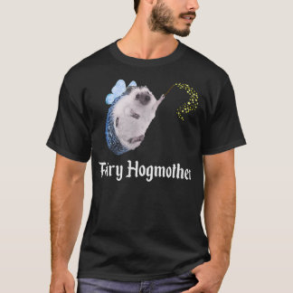 Fairy Hogmutter Funny Igel Godmutter Pricklepa T-Shirt