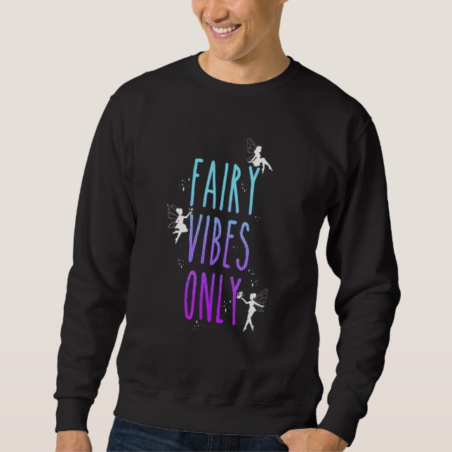 Fairy Vibes Only Fantasy Magical Grunge Fairycore  Sweatshirt (Vorderseite)