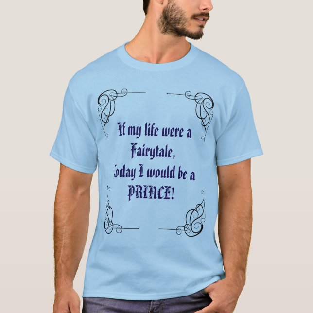 Fairytale Prince Mood T-Shirt (Vorderseite)