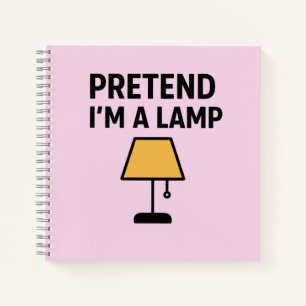 Faisons comme si j'étais une lampe Cahier drôle de