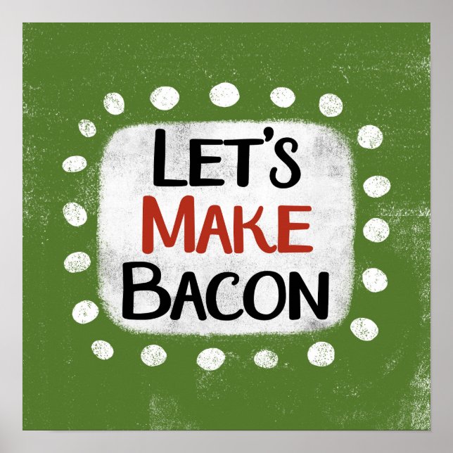 Faisons de Bacon Poster Mur Art (Devant)